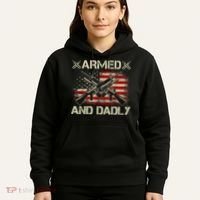 Armed And Dadly Funny Deadly Father Gifts For Fathers Day Hoodie thumb 5