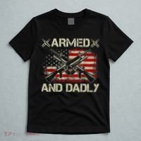 Armed And Dadly Funny Deadly Father Gifts For Fathers Day T-Shirt thumb 5