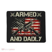 Armed And Dadly Funny Deadly Father Gifts For Fathers Day Mousepad thumb 0