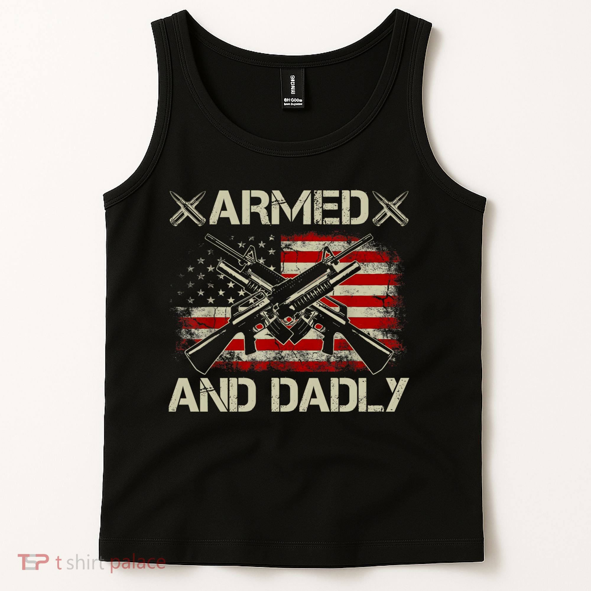 Armed And Dadly Funny Deadly Father Gifts For Fathers Day Tank Top