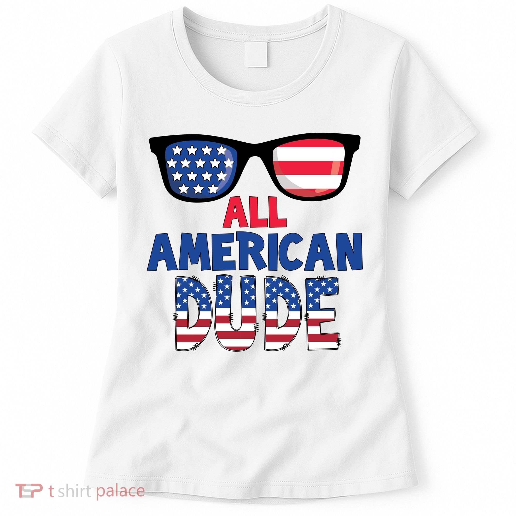 All American Dude 4th Of July Women's T-Shirt