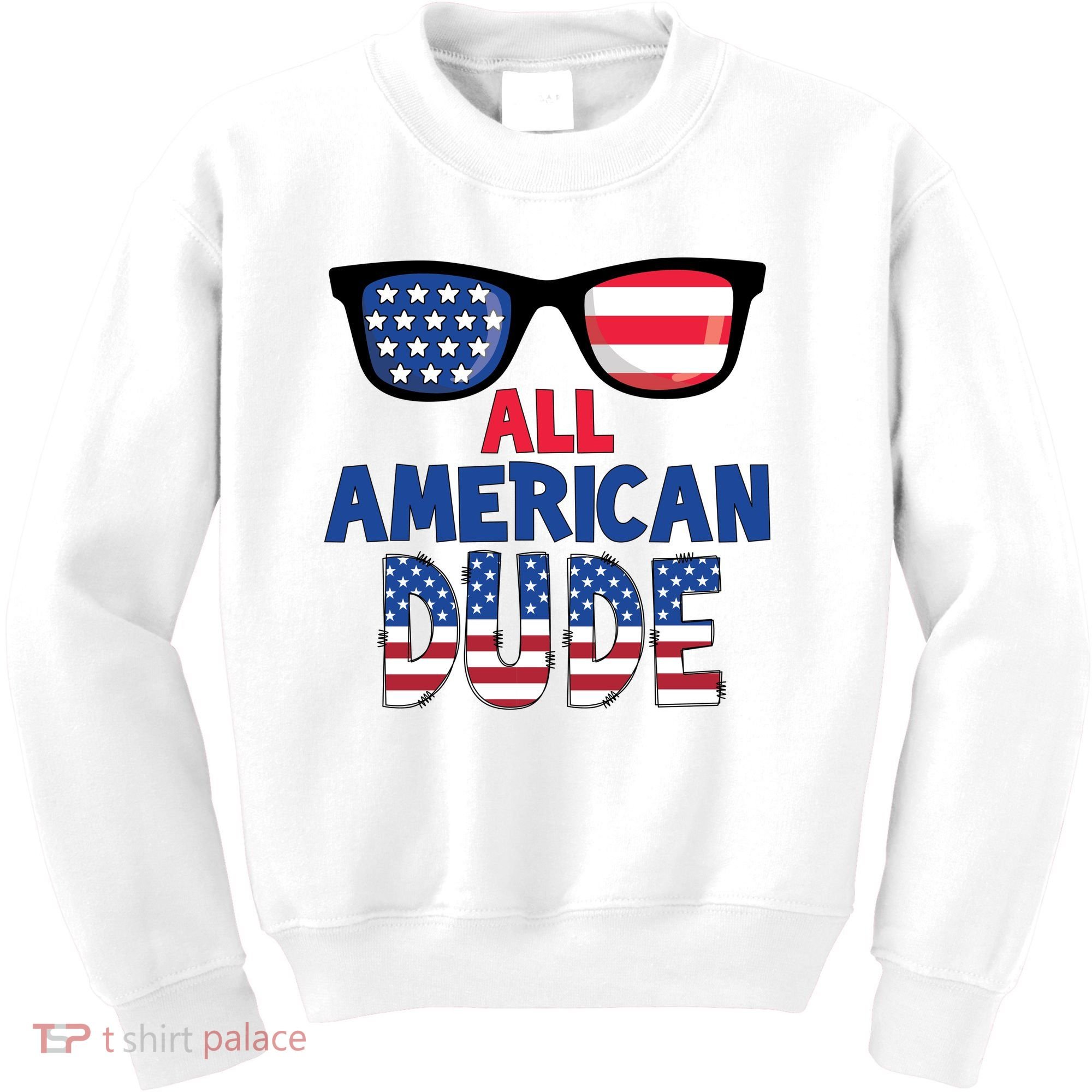 All American Dude 4th Of July Kids Sweatshirt