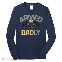 Armed And Dadly Funny Deadly Father Gifts For Fathers Day Long Sleeve Shirt thumb 0