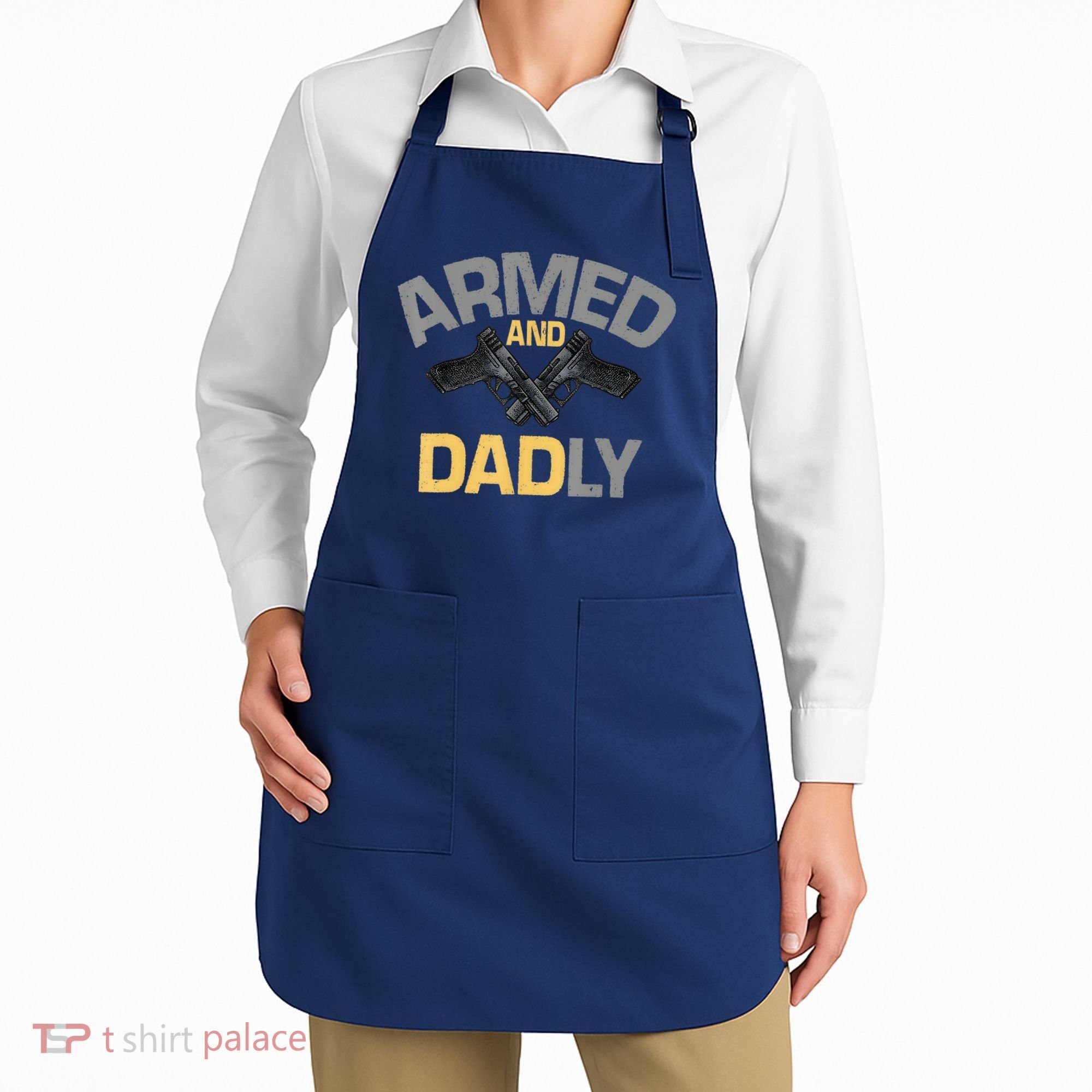 Armed And Dadly Funny Deadly Father Gifts For Fathers Day Apron