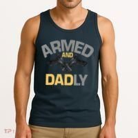 Armed And Dadly Funny Deadly Father Gifts For Fathers Day Tank Top thumb 3