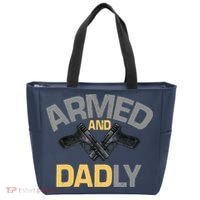 Armed And Dadly Funny Deadly Father Gifts For Fathers Day Tote Bag thumb 0