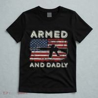 Armed And Dadly Funny Deadly Father Gift For Father's Day T-Shirt thumb 5