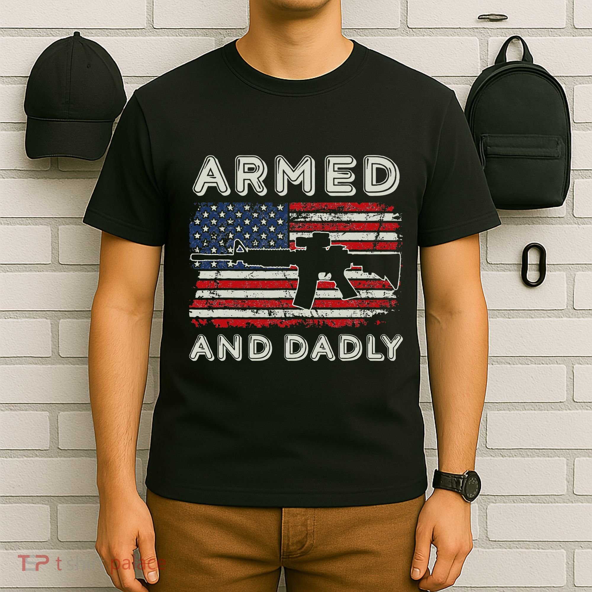 Armed And Dadly Funny Deadly Father Gift For Father's Day T-Shirt