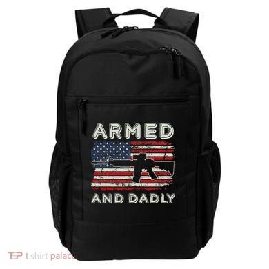 Armed And Dadly Funny Deadly Father Gift For Father's Day Backpack