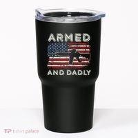 Armed And Dadly Funny Deadly Father Gift For Father's Day Tumbler thumb 0