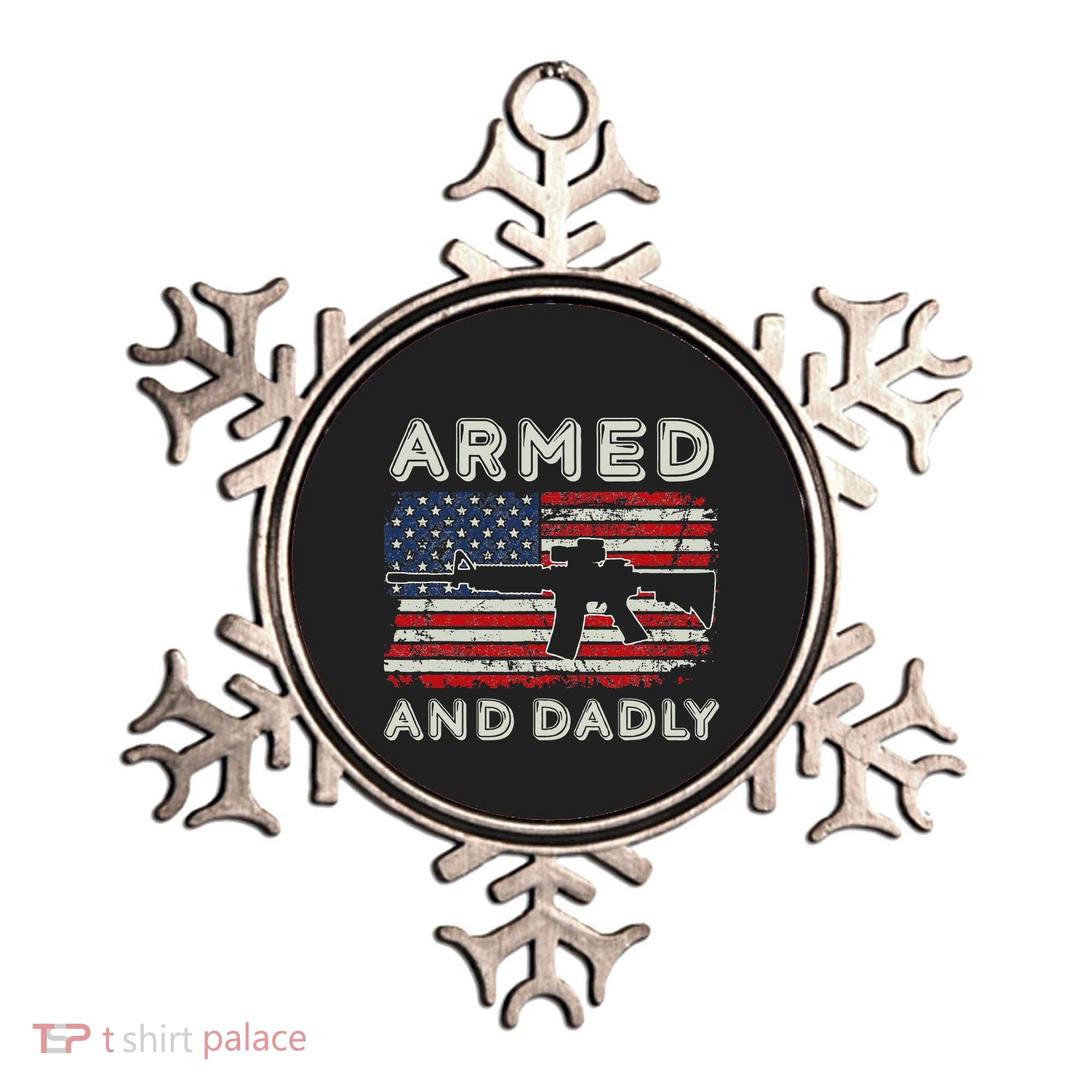 Armed And Dadly Funny Deadly Father Gift For Father's Day Ornament