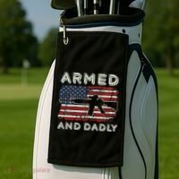 Armed And Dadly Funny Deadly Father Gift For Father's Day Golf Towel thumb 2