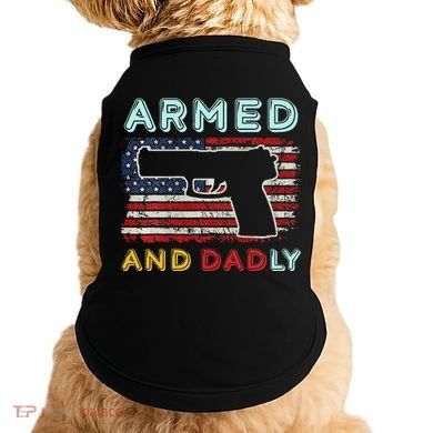 Armed And Dadly Funny Deadly Father Gift For Father's Day Doggie Tank