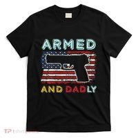Armed And Dadly Funny Deadly Father Gift For Father's Day T-Shirt thumb 0