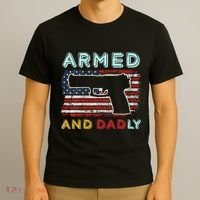 Armed And Dadly Funny Deadly Father Gift For Father's Day T-Shirt thumb 3