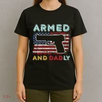 Armed And Dadly Funny Deadly Father Gift For Father's Day T-Shirt thumb 4
