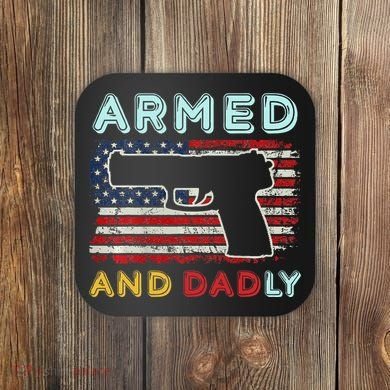 Armed And Dadly Funny Deadly Father Gift For Father's Day Coaster