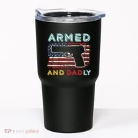 Armed And Dadly Funny Deadly Father Gift For Father's Day Tumbler thumb 0
