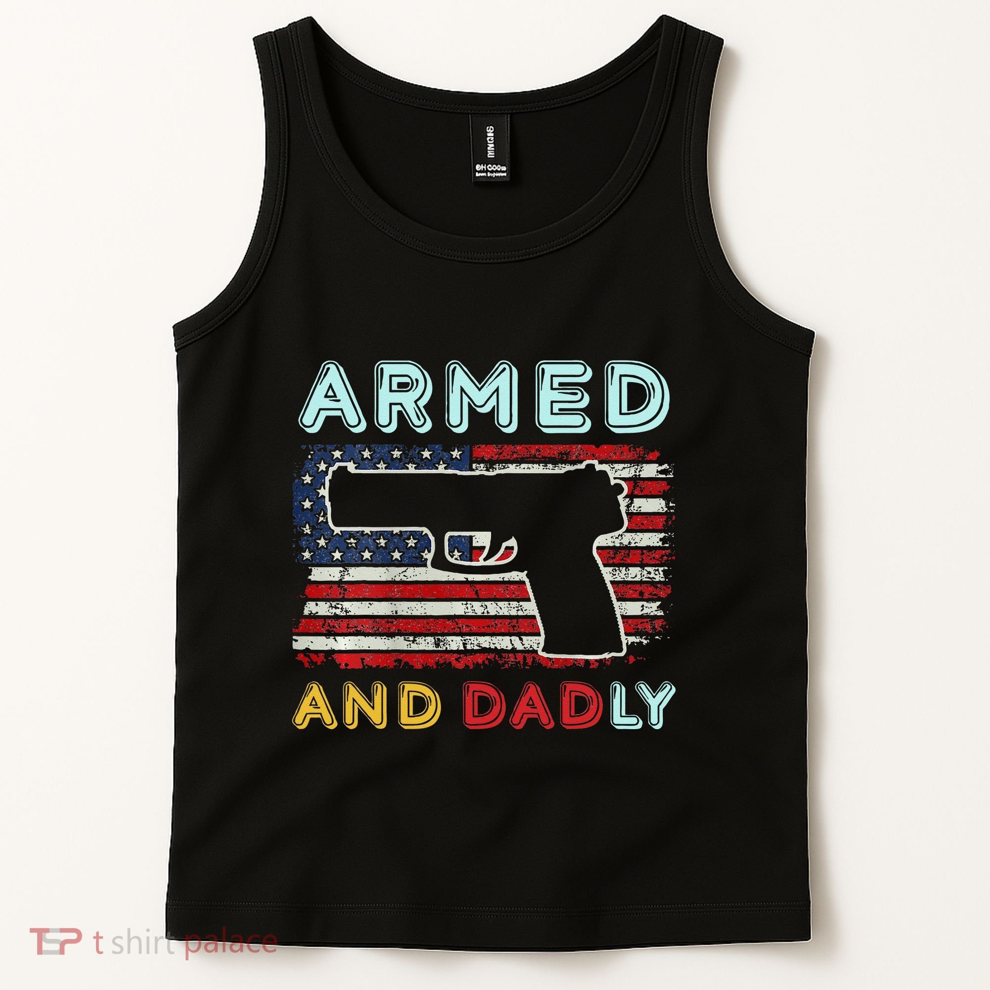Armed And Dadly Funny Deadly Father Gift For Father's Day Tank Top