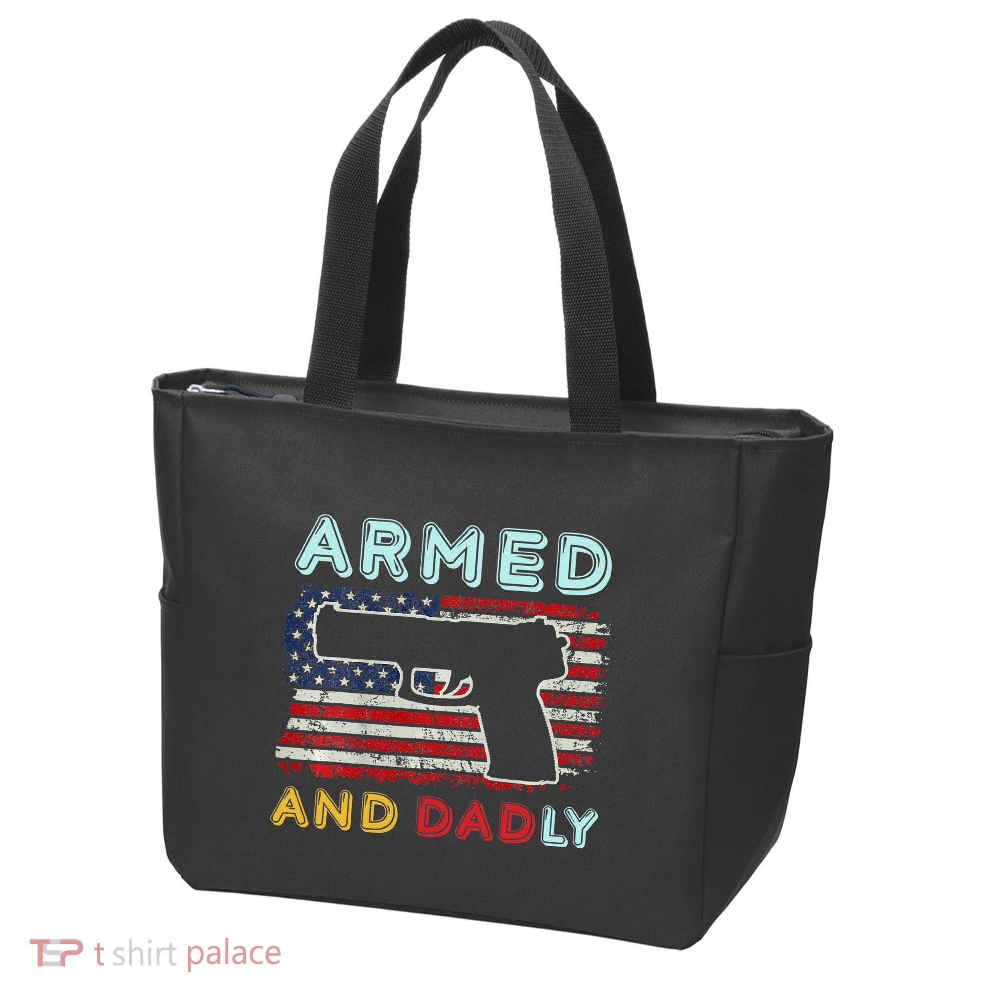Armed And Dadly Funny Deadly Father Gift For Father's Day Tote Bag