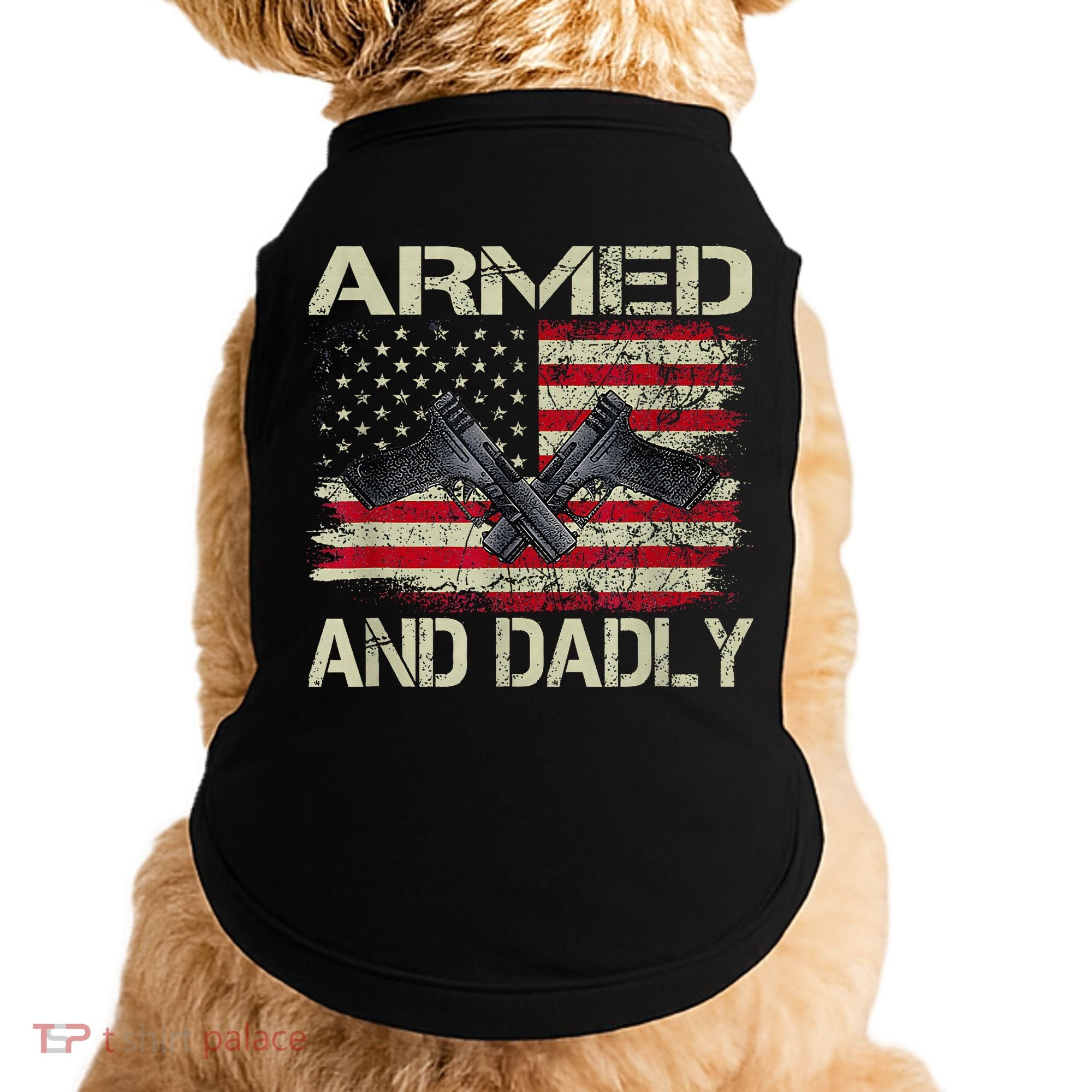 Armed And Dadly Funny Deadly Father For Father's Day Doggie Tank