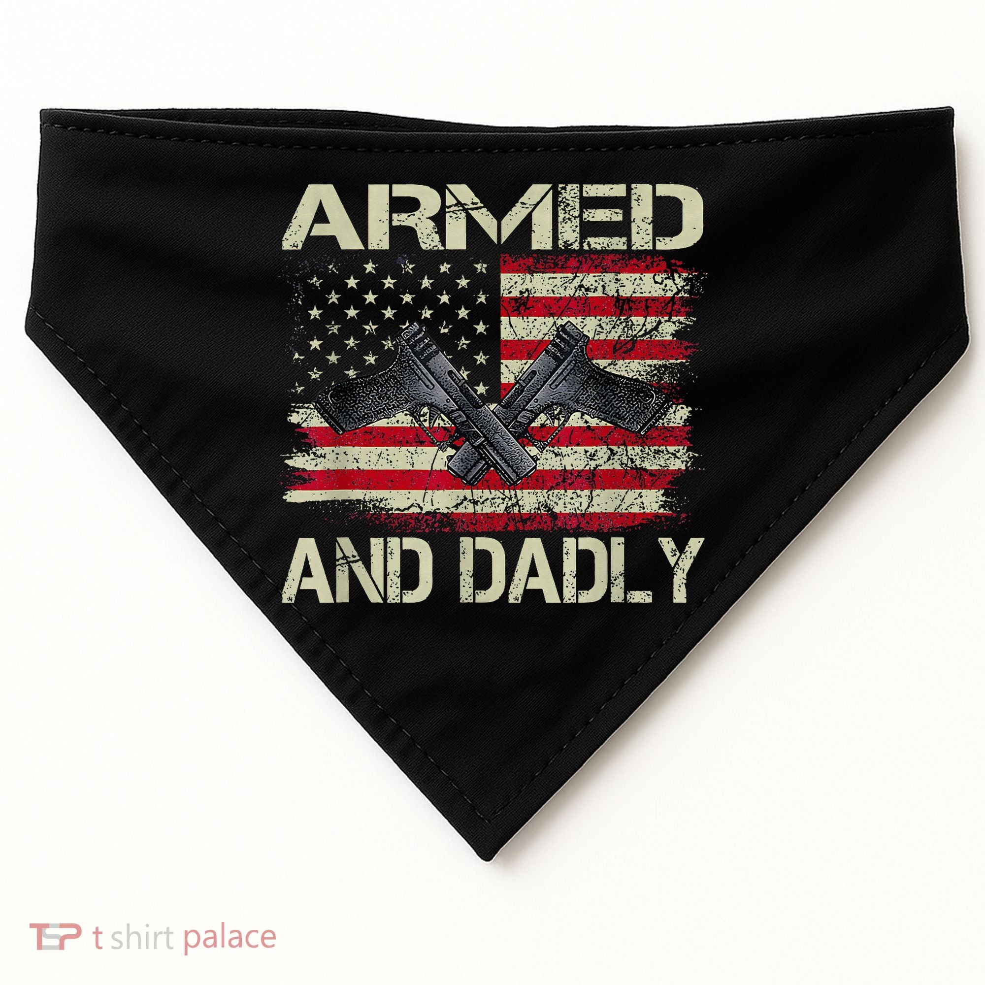 Armed And Dadly Funny Deadly Father For Father's Day USA-Made Doggie Bandana