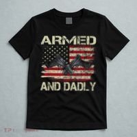 Armed And Dadly Funny Deadly Father For Father's Day T-Shirt thumb 5