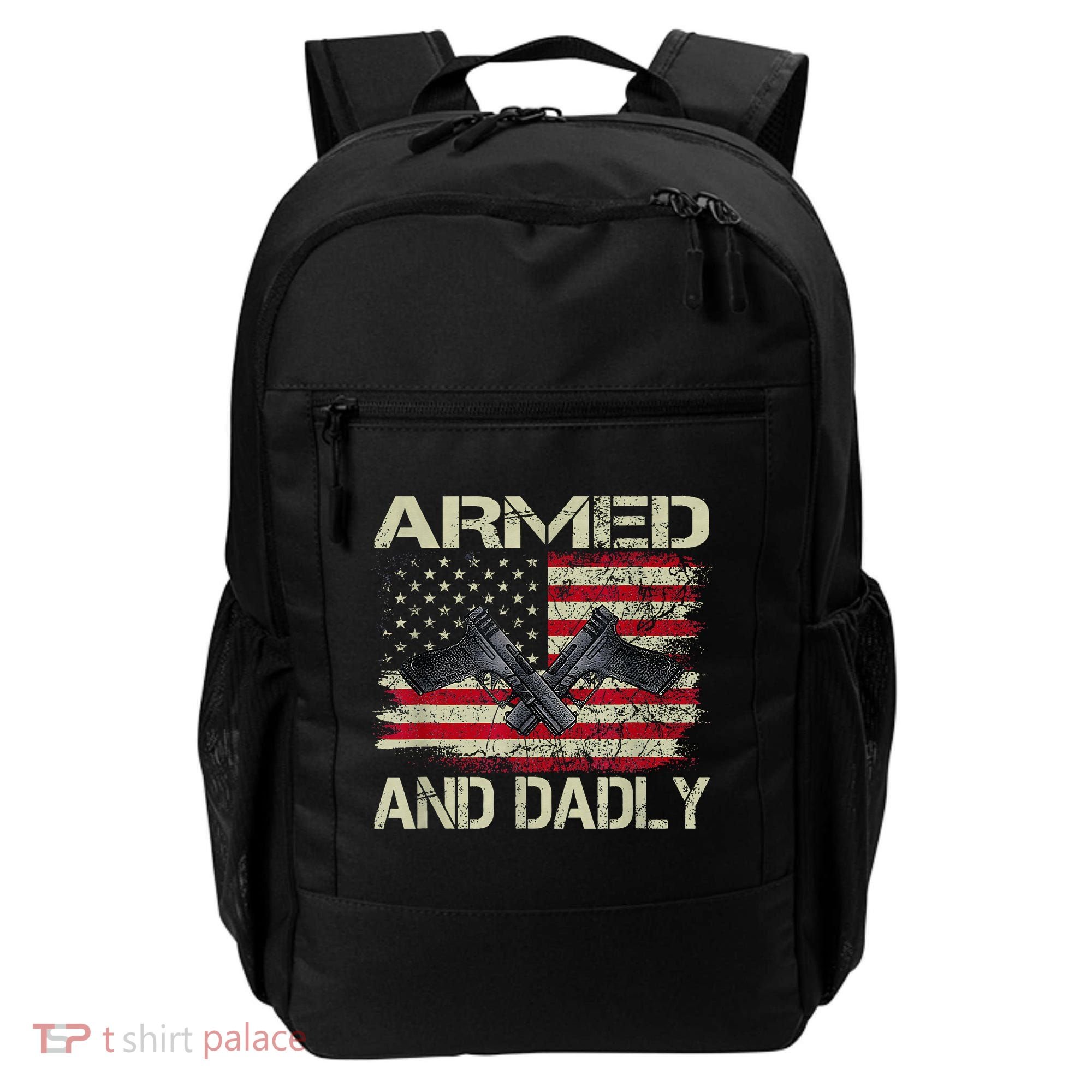 Armed And Dadly Funny Deadly Father For Father's Day Backpack