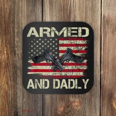 Armed And Dadly Funny Deadly Father For Father's Day Coaster