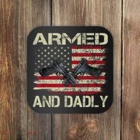 Armed And Dadly Funny Deadly Father For Father's Day Coaster thumb 0