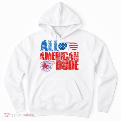 All American Dude 4th Of July Hoodie
