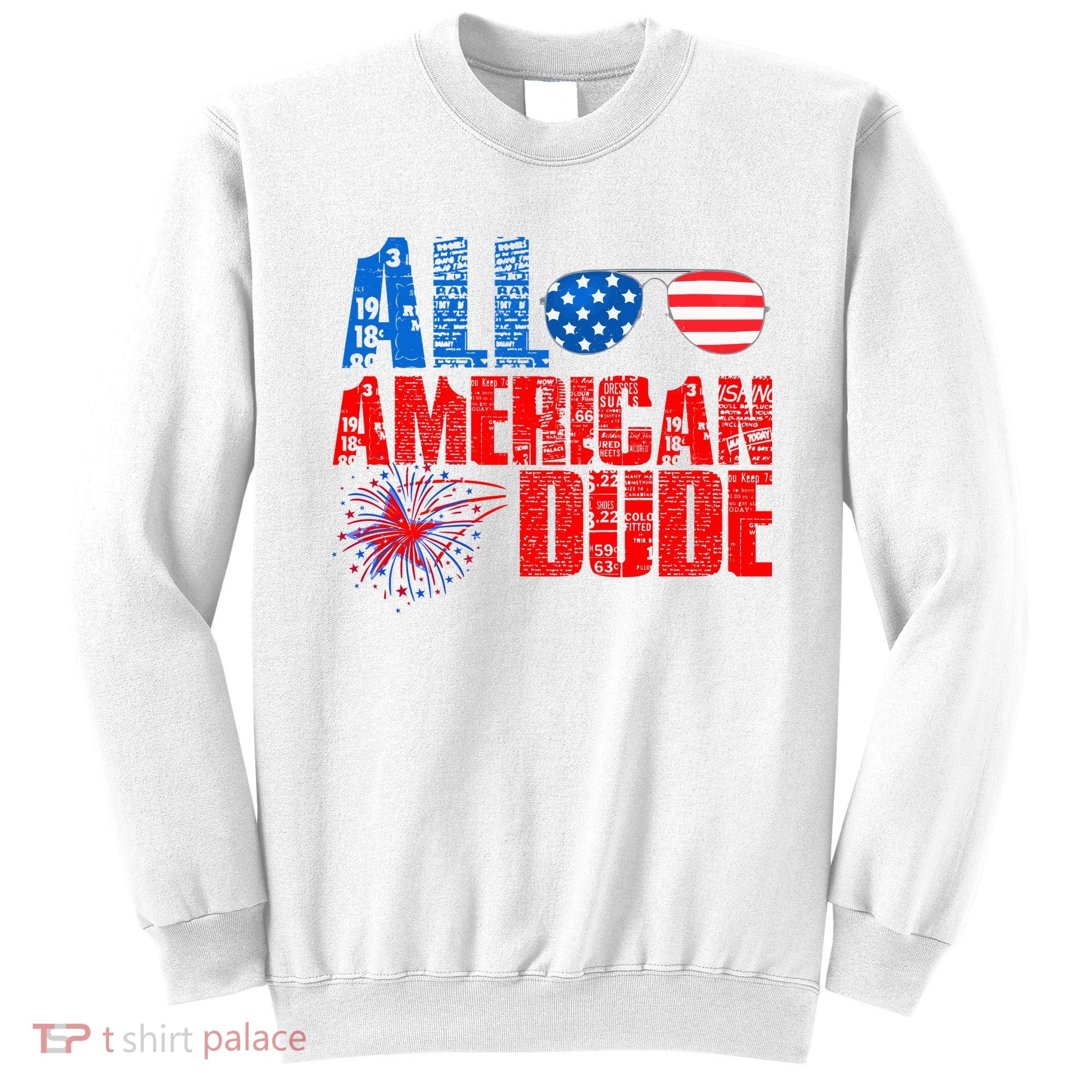 All American Dude 4th Of July Sweatshirt