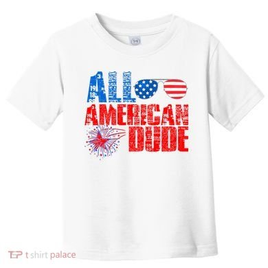 All American Dude 4th Of July Toddler T-Shirt