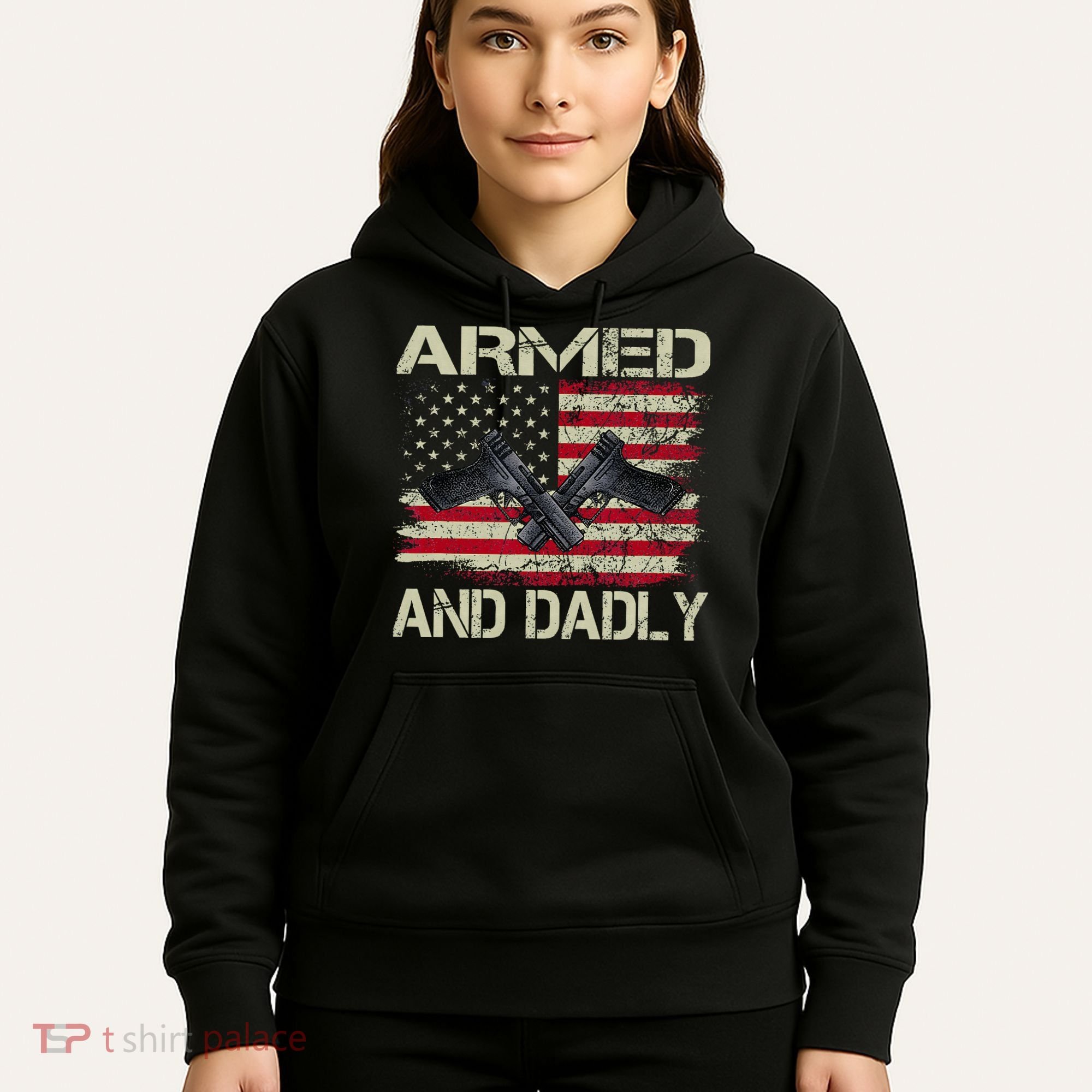 Armed And Dadly Funny Deadly Father For Father's Day Hoodie