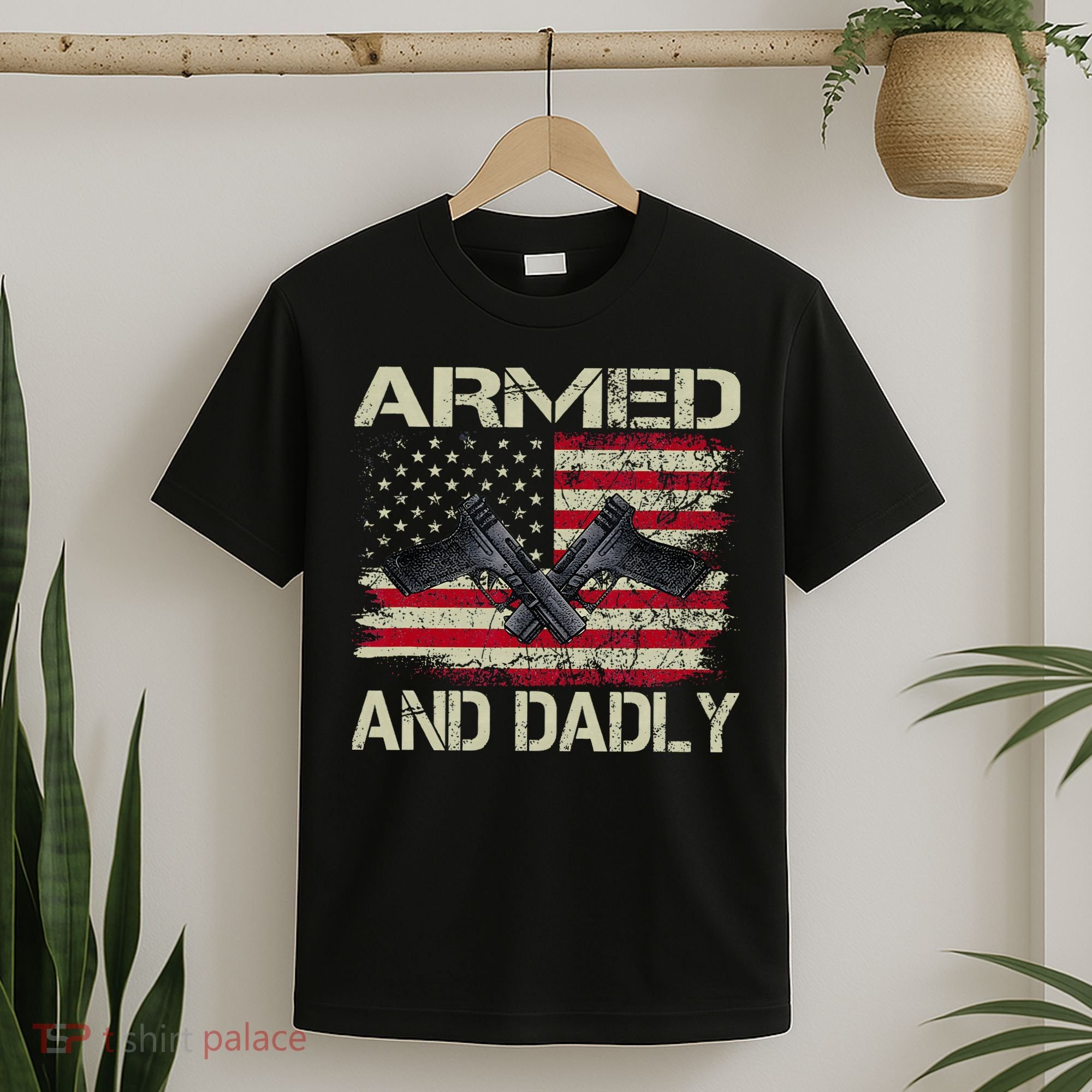 Armed And Dadly Funny Deadly Father For Father's Day T-Shirt
