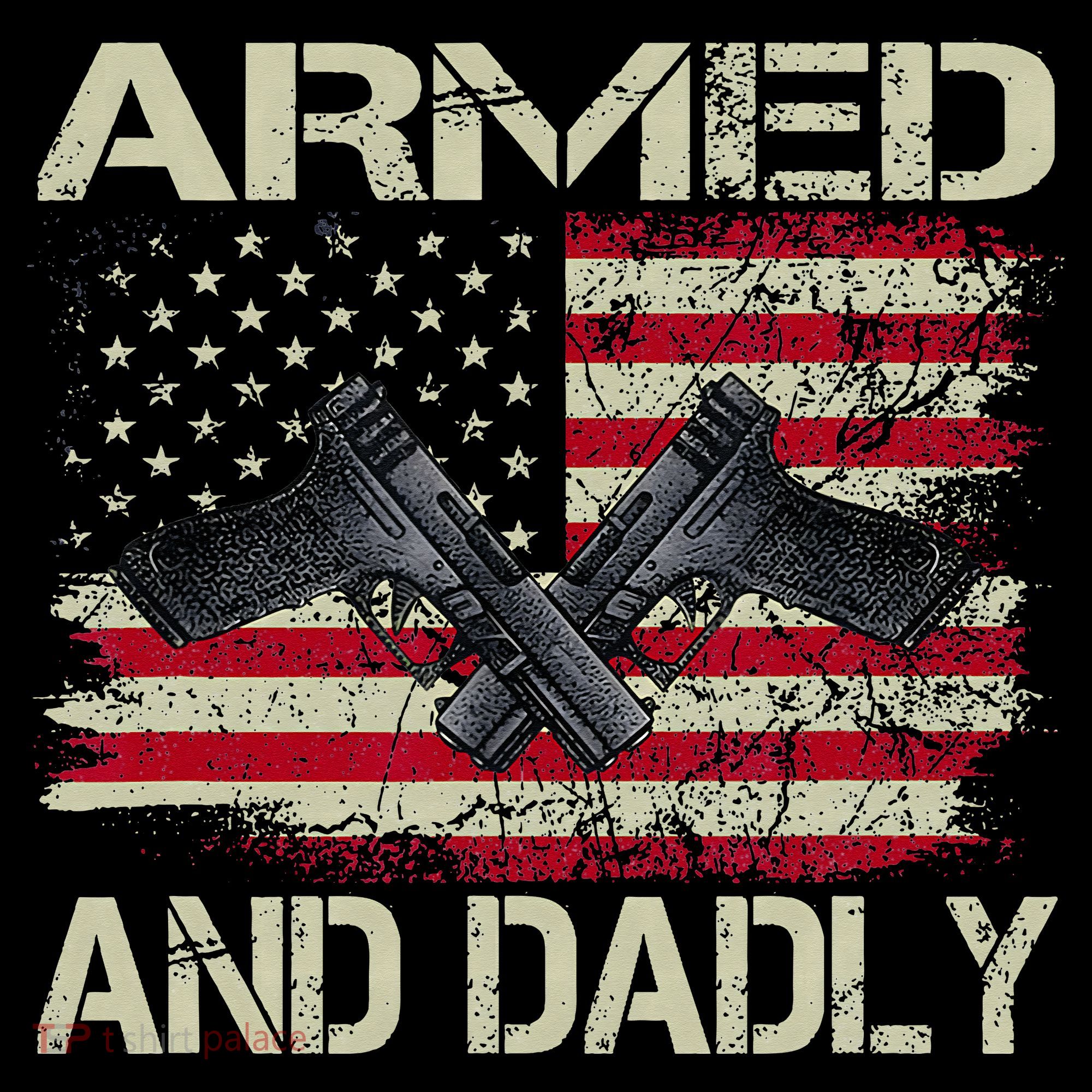Armed And Dadly Funny Deadly Father For Father's Day Bucket Hat