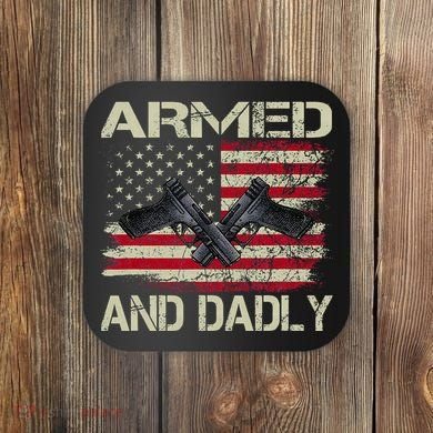 Armed And Dadly Funny Deadly Father For Father's Day Coaster