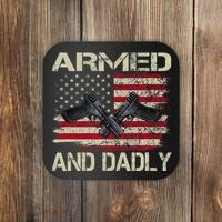 Armed And Dadly Funny Deadly Father For Father's Day Coaster thumb 0