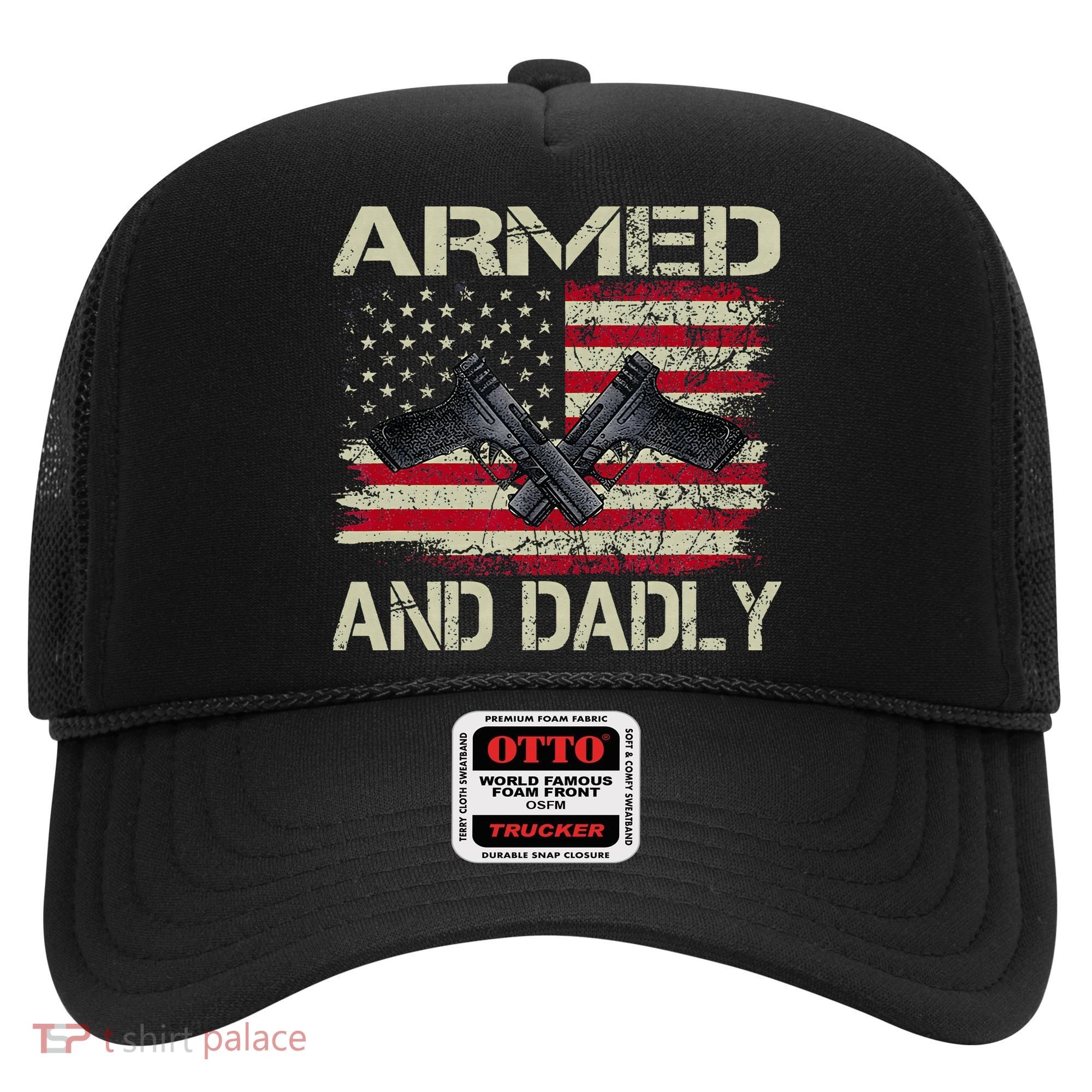 Armed And Dadly Funny Deadly Father For Father's Day Hat