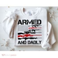 Armed And Dadly Usa Patriotic Fathers Day Sweatshirt thumb 2