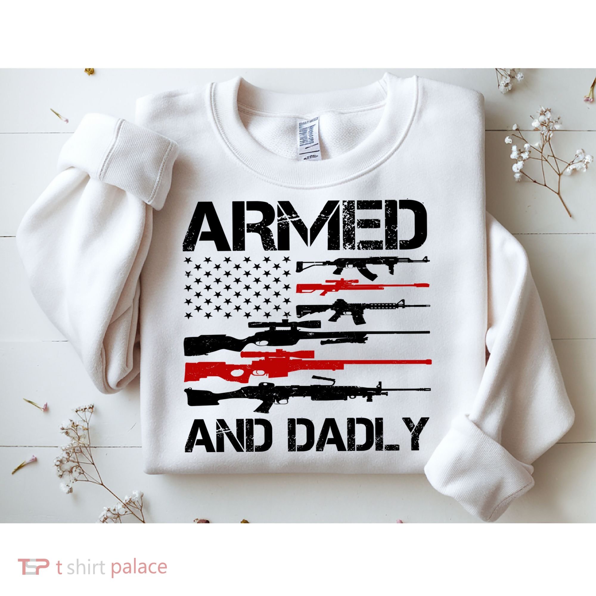 Armed And Dadly Usa Patriotic Fathers Day Sweatshirt