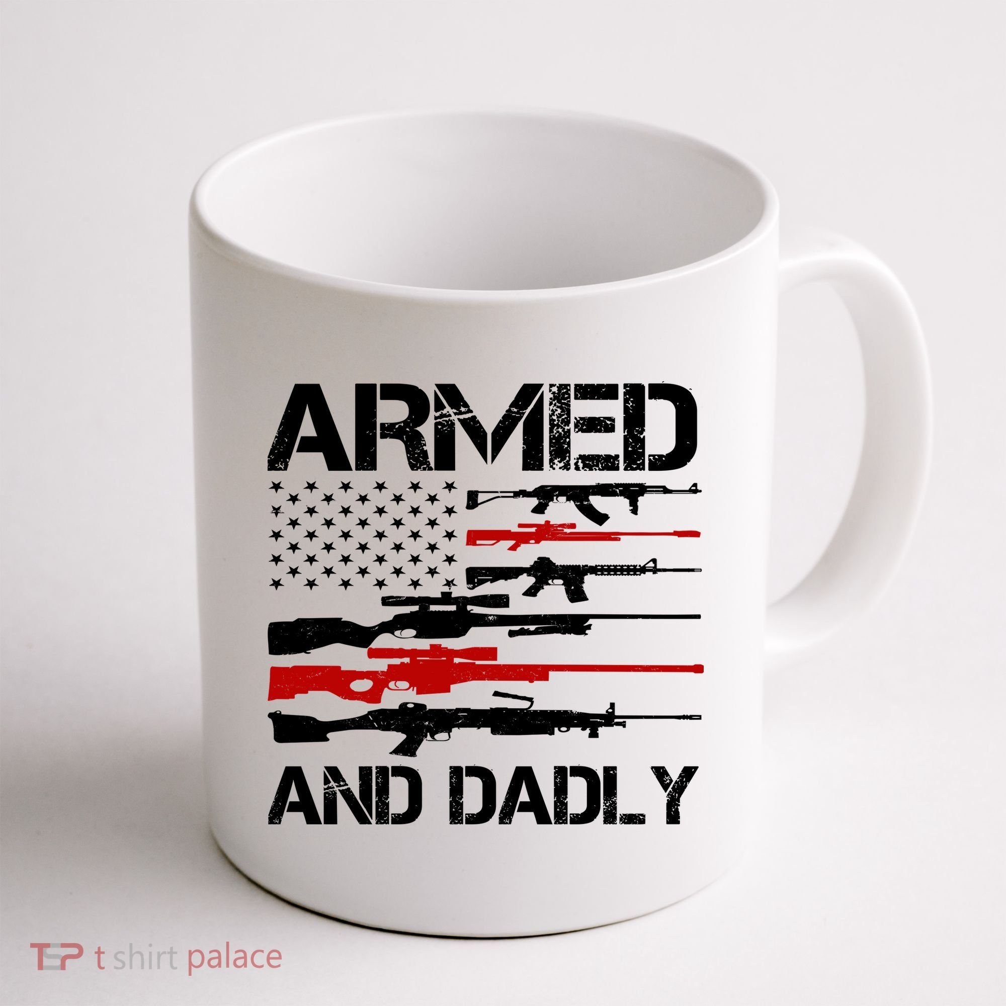Armed And Dadly Usa Patriotic Fathers Day Coffee Mug