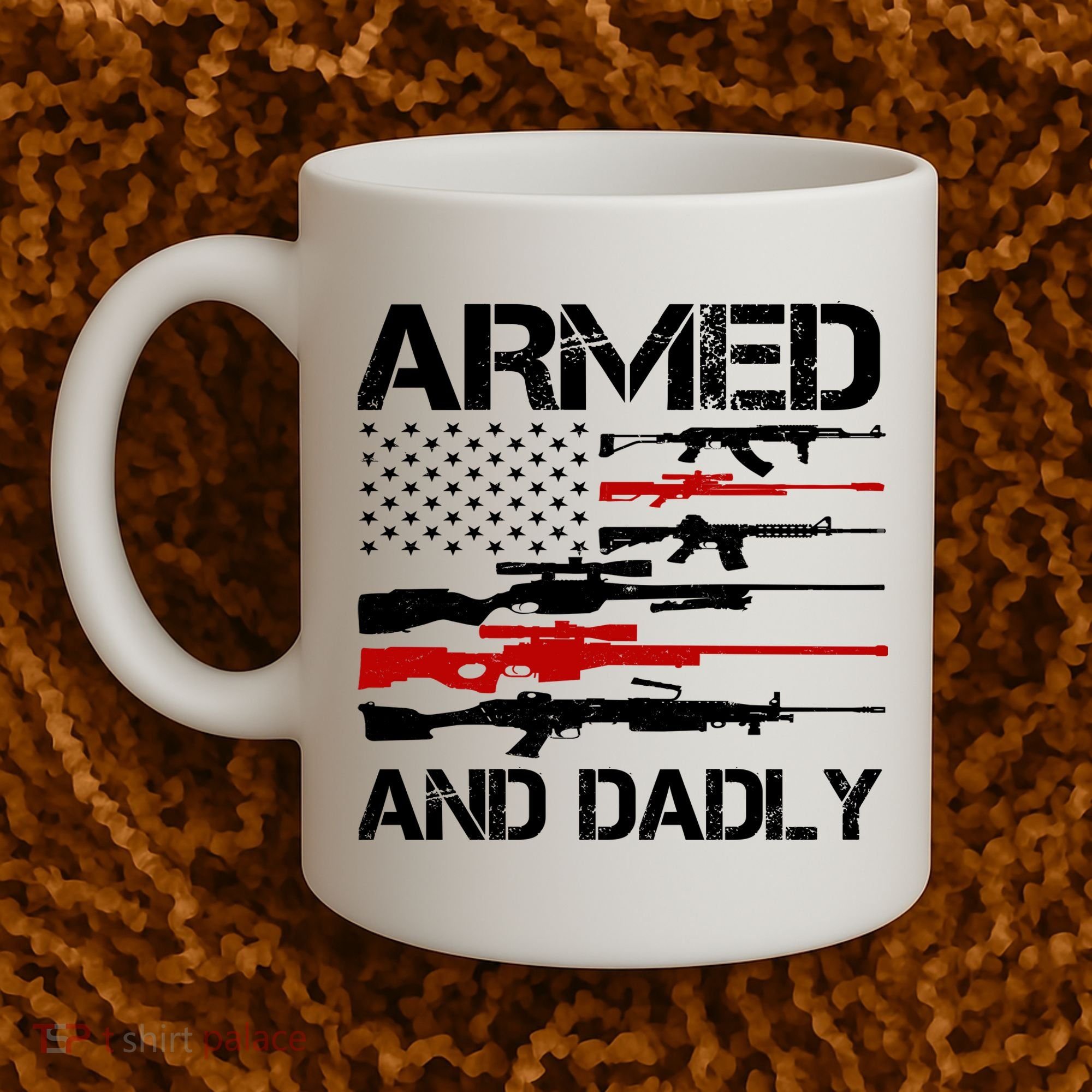 Armed And Dadly Usa Patriotic Fathers Day Coffee Mug