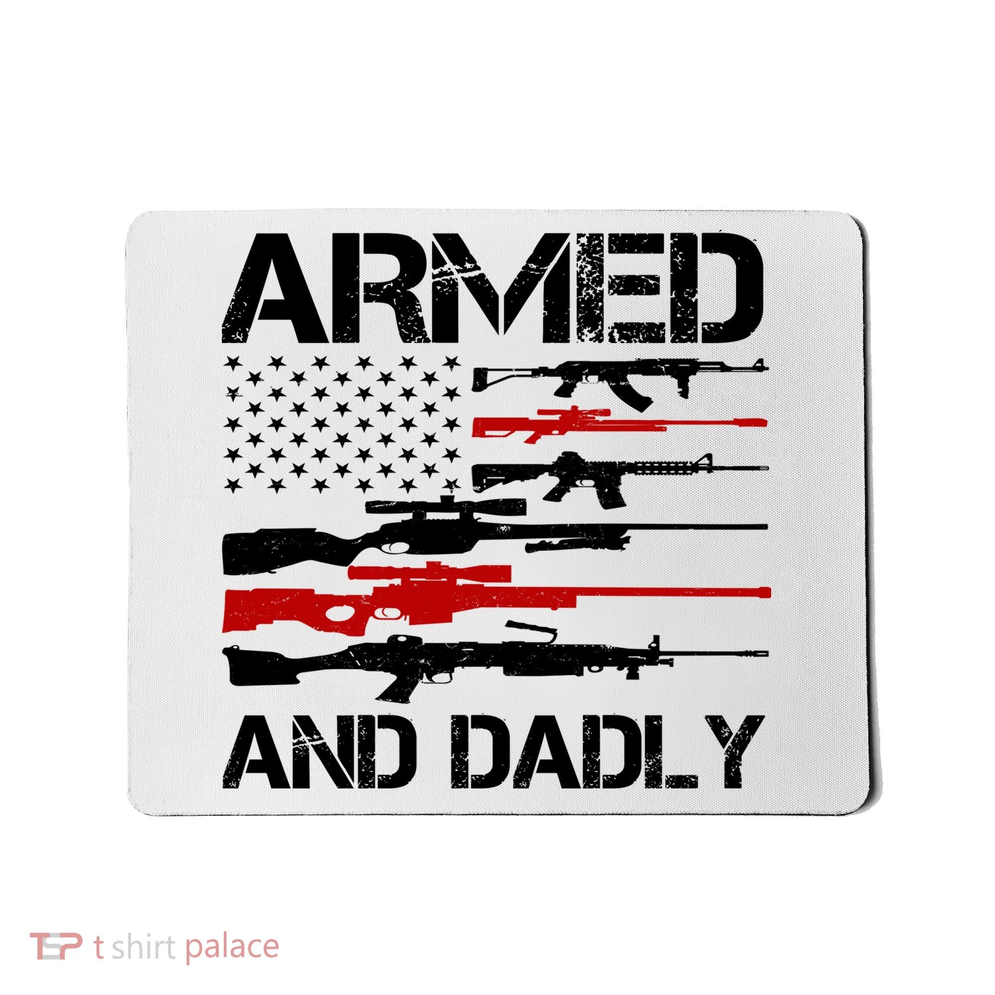 Armed And Dadly Usa Patriotic Fathers Day Mousepad
