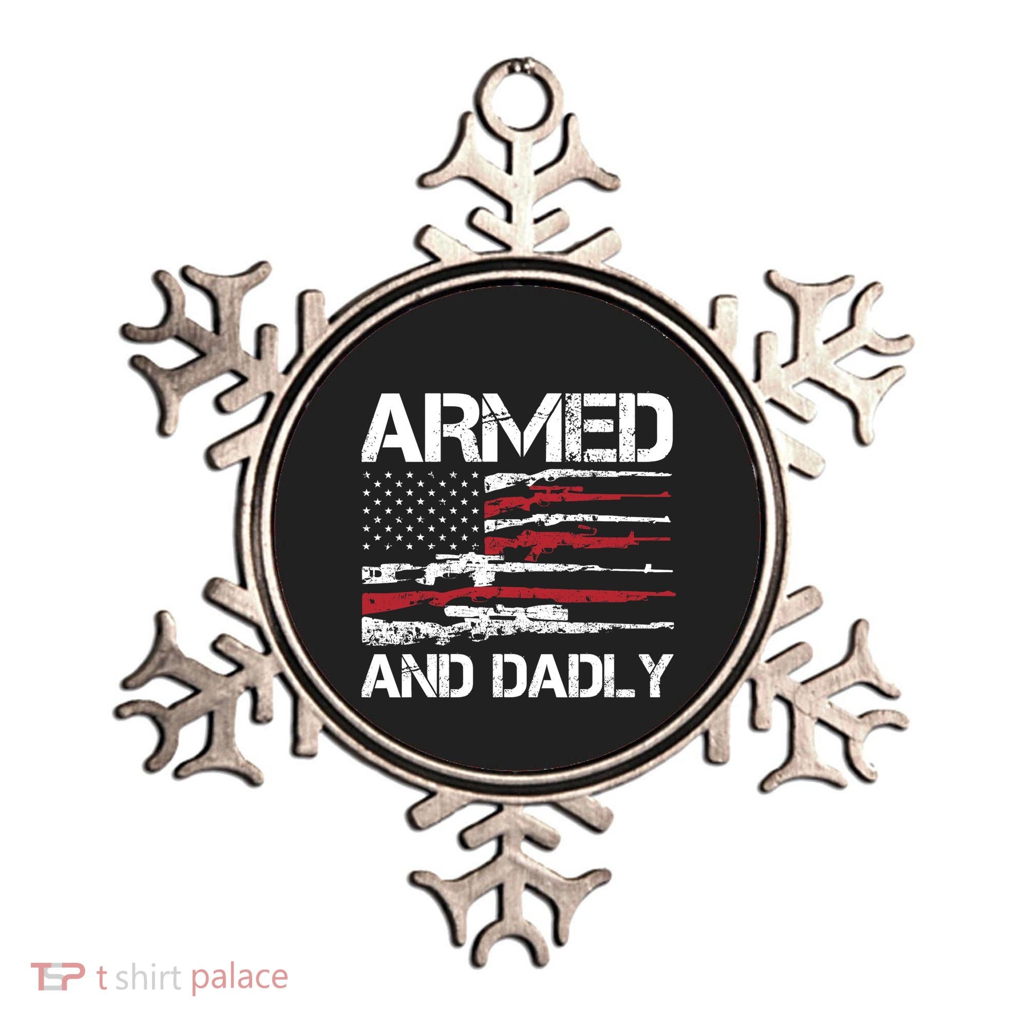 Armed And Dadly Funny Deadly Father For Fathers Day USA Flag Ornament