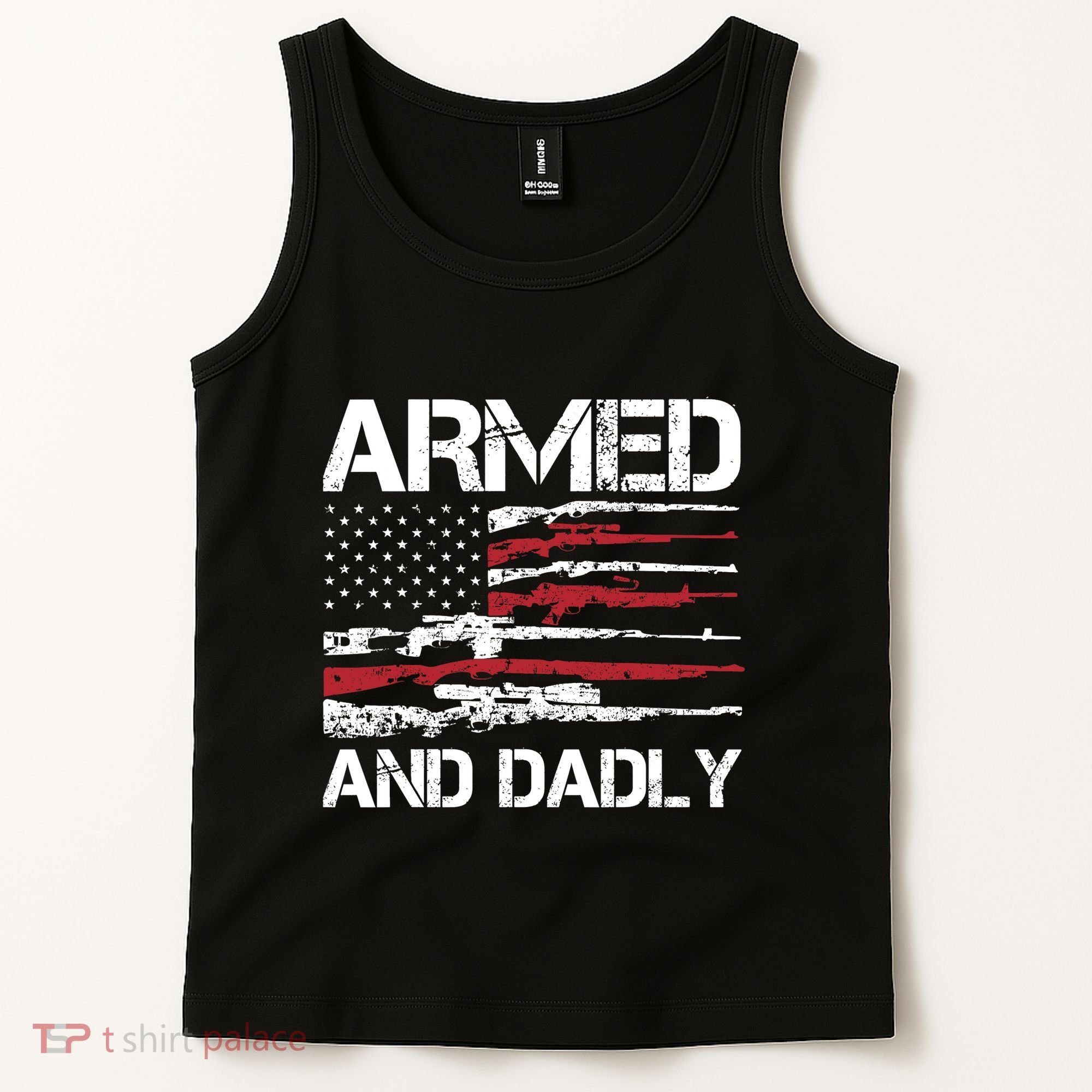 Armed And Dadly Funny Deadly Father For Fathers Day USA Flag Tank Top