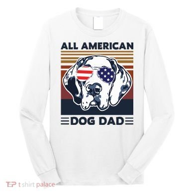 All American Dog Dad Long Sleeve Shirt
