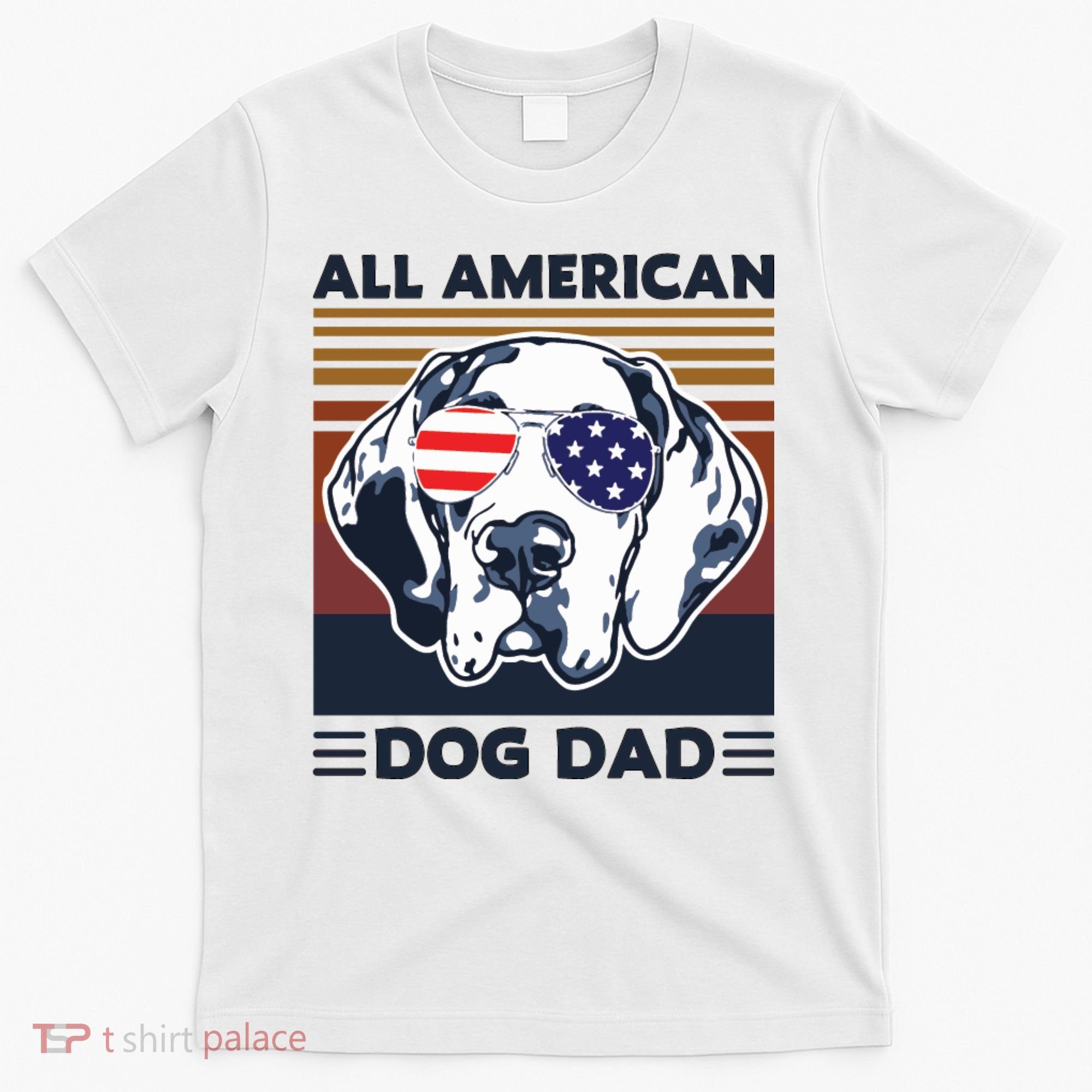 All American Dog Dad T-Shirt