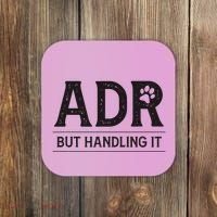 Adr AinT Doin Right But Handling It Funny Vet Tech Vet Dk. Coaster thumb 0