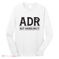 Adr AinT Doin Right But Handling It Funny Vet Tech Vet Dk. Long Sleeve Shirt thumb 0
